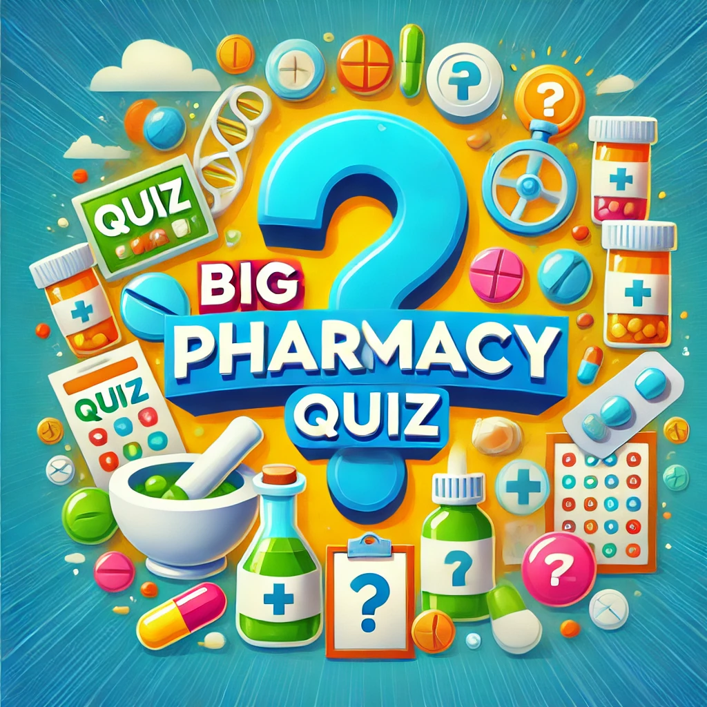 Big Pharmacy Quiz